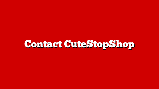 Contact CuteStopShop
